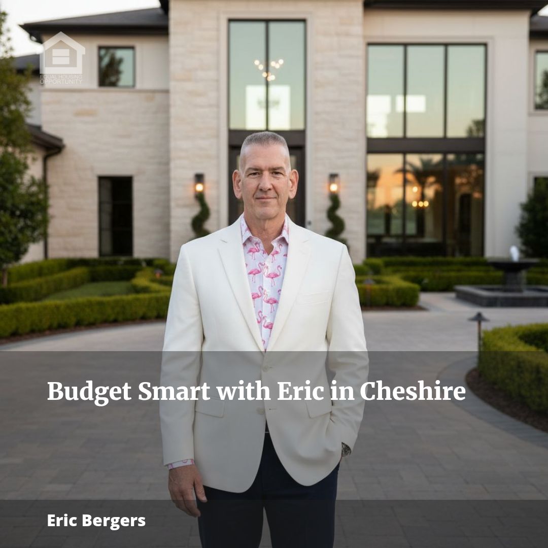 Master Your Home Budget with Eric: Cheshire’s Trusted Real Estate Guide
